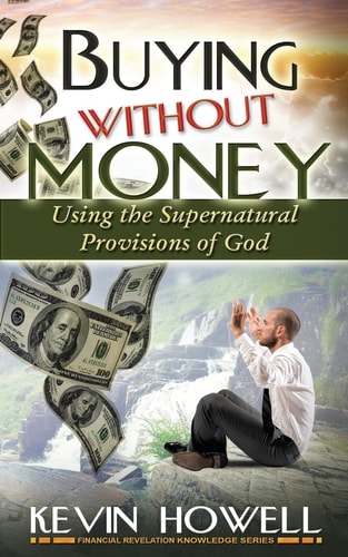 Buying Without Money Using the Supernatural Provisions of God