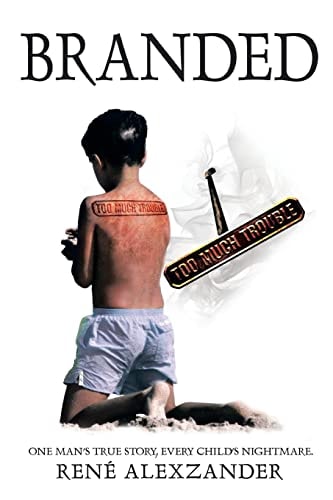 Branded Too Much Trouble One Mans True Story, Every Childs Nightmare