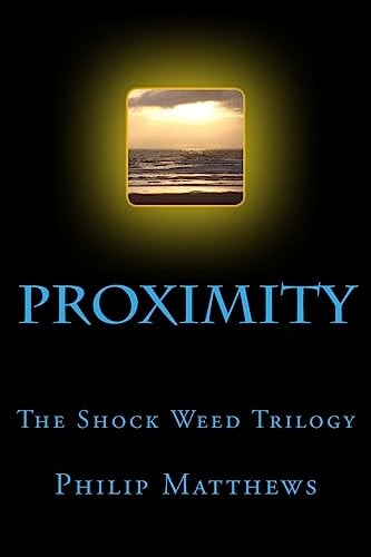 Proximity The Shock Weed Trilogy