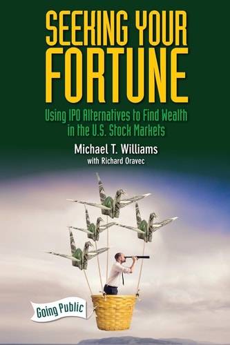 Seeking Your Fortune Using IPO Alternatives to Find Wealth in the U.S. Stock Markets