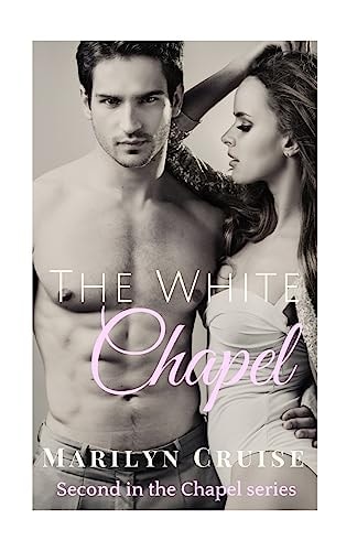The White Chapel Second in The Chapel Series