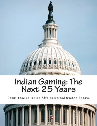 Indian Gaming The Next 25 Years