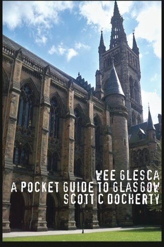 Wee Glesca 2015 - My Pocket Guide to Glasgow Early 2015 Edition from a Glasgow Insider