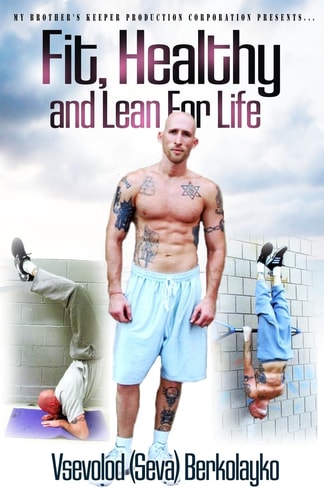 Fit, Healthy and Lean For Life No Gym Required