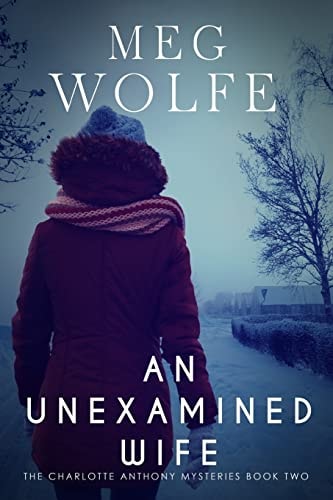 An Unexamined Wife A Charlotte Anthony Mystery