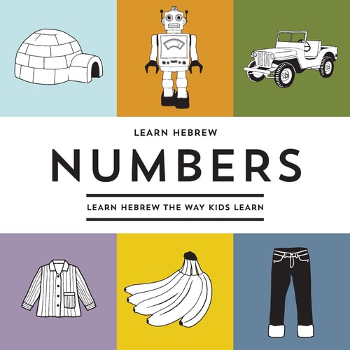 Learn Hebrew Numbers Learn Hebrew The Way Kids Learn