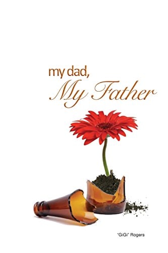 My Dad, My Father A Story of Restoration