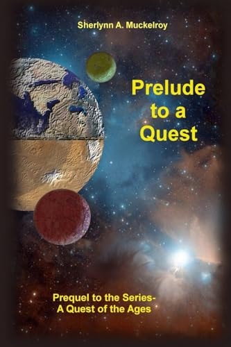 Prelude to a Quest Prequel to the Series-A Quest of the Ages