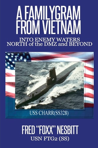 A FamilyGram From Vietnam Into Enemy Waters-North of the DMZ and Beyond