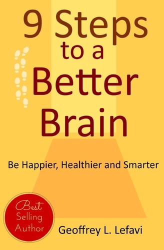 9 Steps to a Better Brain Be Happier, Healthier and Smarter