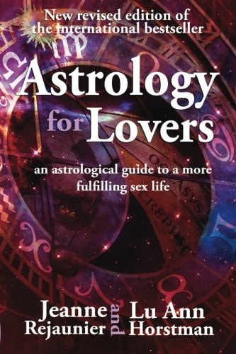 Astrology For Lovers An Astrological Guide to a More Fulfilling Sex Life