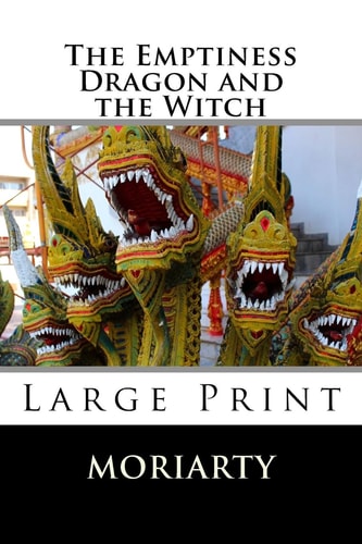 The Emptiness Dragon and the Witch Large Print