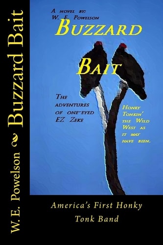 Buzzard Bait The Adventures of One-Eyed EZ Zeke McBride