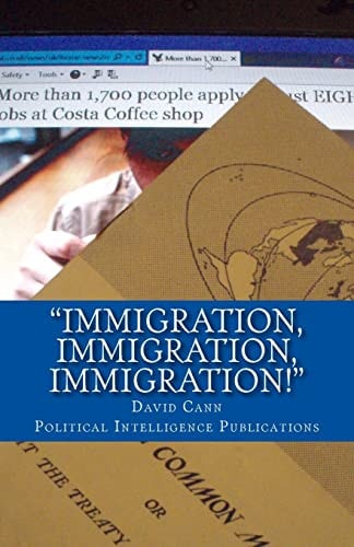 Immigration, Immigration, Immigration! Explosive Information - Helping You Decided Who to Vote for and Why - 2015 General Election + 1967 Booklet; Joining the Common Market - What the Treaty of Rome Means