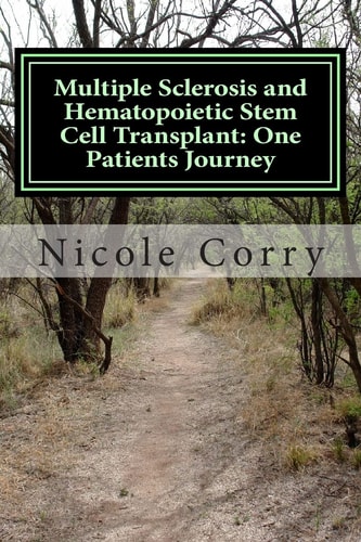 Multiple Sclerosis and Hematopoietic Stem Cell Transplant One Patients Journey