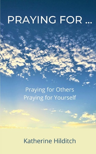 Praying For ... 'Praying for Others' and 'Praying for Yourself'