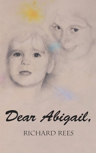 Dear Abigail A Letter to a Little Granddaughter