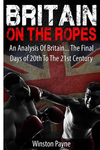 Britain on the Ropes An Analysis Of Britain... The Final Days of 20th To The 21st Centuy