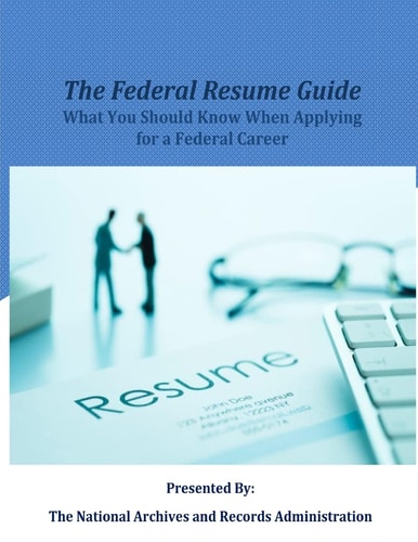 The Federal Resume Guide What You Should Know When Applying for a Federal Career