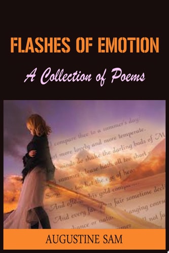 Flashes of Emotion Poems by Augustine Sam