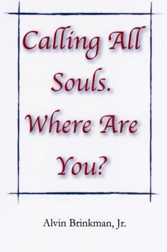 Calling All Souls. Where Are You?