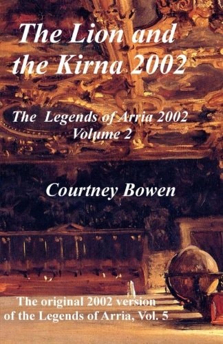 The Lion and the Kirna 2002 The Legends of Arria 2002, Volume 2