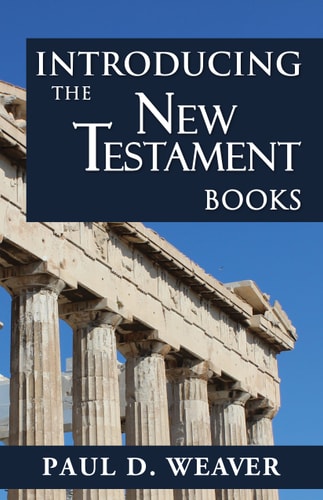 Introducing the New Testament Books A Thorough But Concise Introduction for Proper Interpretation