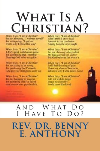 What Is A Christian? And What Do I Have To Do?