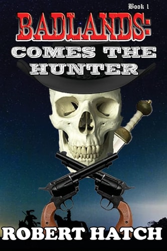 Badlands Comes the Hunter