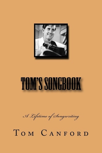 Tom's Songbook A Lifetime of Songwriting