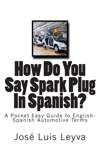 How Do You Say Spark Plug In Spanish? A Pocket Easy Guide to English-Spanish Automotive Terms