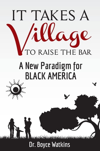 It Takes a Village to Raise the Bar A New Paradigm for Black America