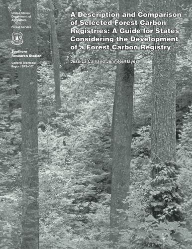 A Description and Comparison of Selected Forest Carbon Registries A Guide for States Considering the Development of a Forest Carbon Registry