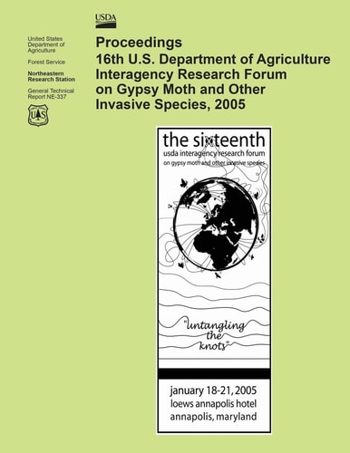 Proceedings 16th U. S. Department of Agriculture Interagency Research Forum on Gypsy Moth and Other Invasive Species 2005