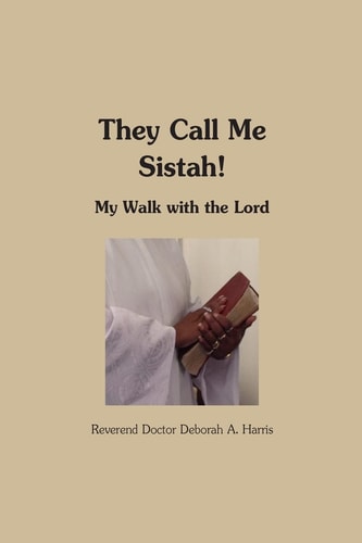 They Call Me Sistah A Walk With The Lord