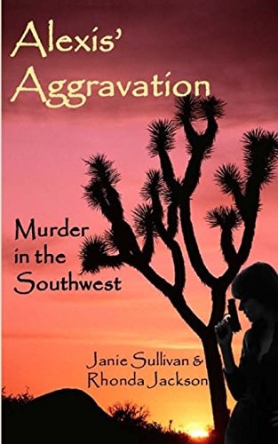 Alexis Aggravation Murder in the Southwest