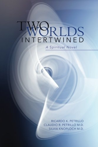 Two Worlds Intertwined A Spiritual Novel