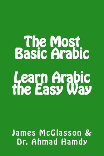 The Most Basic Arabic Learn Arabic the Easy Way