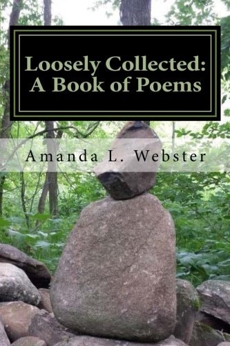 Loosely Collected A Book of Poems