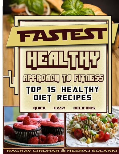 Fastest Healthy Approach To Fitness Top 15 Healthy Diet Recipes