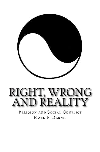 Right, Wrong and Reality Religion and Social Conflict