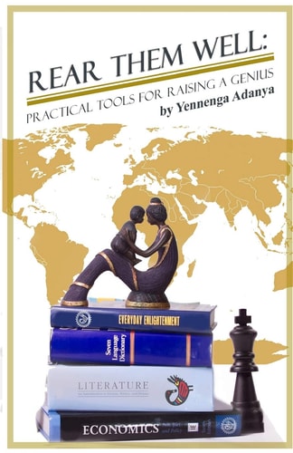Rear Them Well : Practical Tools for Raising a Genius
