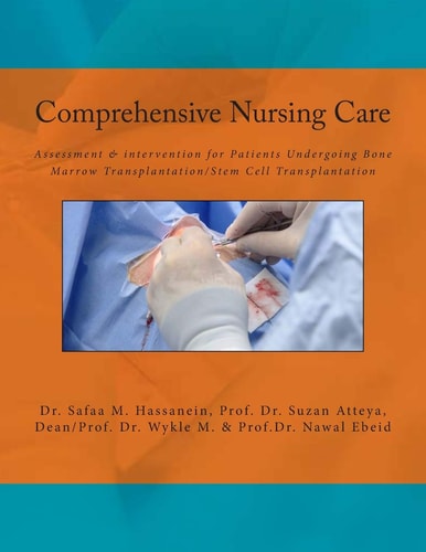 Comprehensive Nursing Care Assessment and Intervention for Patients Undergoing Bone Marrow Transplantation/Stem Cell Transplantation
