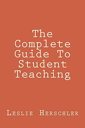 The Complete Guide to Student Teaching