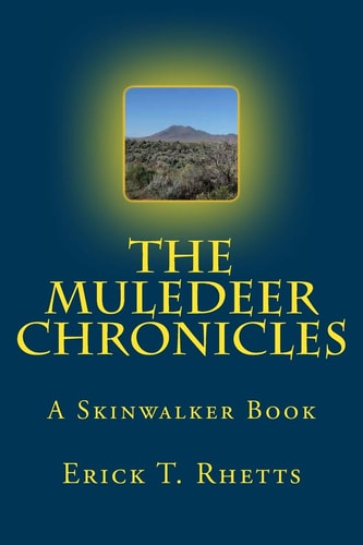 The Muledeer Chronicles A Skinwalker Book