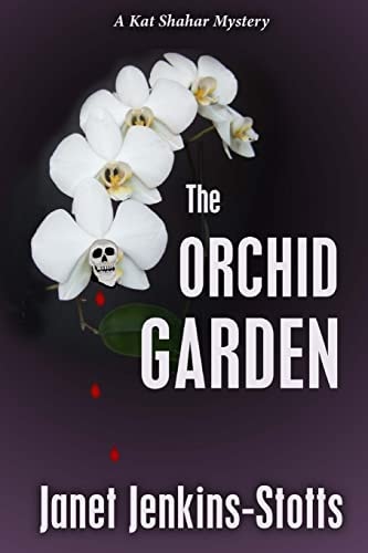 The Orchid Garden A Kat Shahar Mystery
