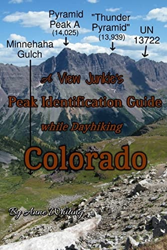 A View Junkie's Peak Identification Guide While Dayhiking Colorado