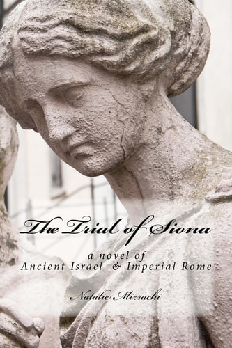 The Trial of Siona A Novel of Ancient Jerusalem and Rome