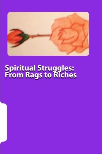 Spiritual Struggles From Rags to Riches