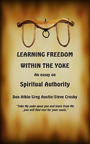 Learning Freedom Within the Yoke An Essay on Spiritual Authority